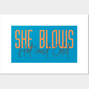 She Blows HOT and COLD (text) Posters and Art